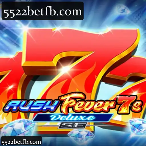 5522bet: Explore a Emersão Completa com RushFever7sDeluxeSE para uma Experiência Incomparável