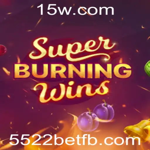 Explorando SuperBurningWins: Uma Imersão no Universo do Jogo com a 5522bet