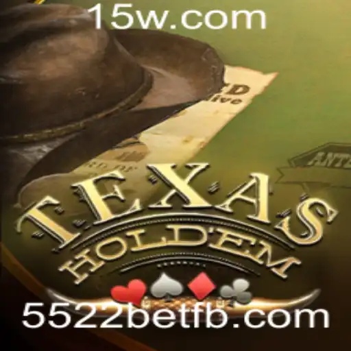 Descobrindo o Empolgante Mundo do Texas Hold'em e a Tendência do 5522bet